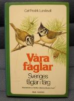 V&aring;ra f&aring;glar : Sveriges f&aring;glar i f&auml;rg