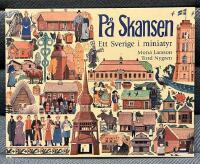 P&aring; Skansen : Ett Sverige i miniatyr