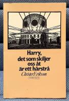 Harry, det som skiljer oss &aring;t &auml;r ett h&aring;rstr&aring; : en ber&auml;ttelse