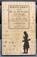 D&aring; var allt levande och lustigt : om Clas Bjerkander : Linn&eacute;l&auml;rjunge, pr&auml;st och naturforskare i V&auml;sterg&ouml;tland