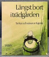 L&auml;ngst bort i tr&auml;dg&aring;rden : tankar och vers av Kajenn