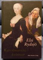 Karolinernas kvinnor : Karolinas Poltava; Kommer aldrig solen?; Det bl&aring;ser vind fr&aring;n &ouml;stansj&ouml;; Den sjunde v&aring;gen; Allting har sin tid