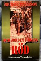 Och jorden f&auml;rgas r&ouml;d : en roman om Vietnamkriget