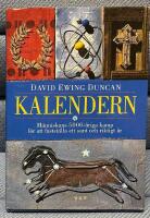 Kalendern : m&auml;nniskans 5000-&aring;riga kamp att r&auml;tta klockan efter himlen - och vart de tio f&ouml;rsvunna dagarna tog v&auml;gen