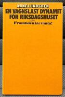 En vagnslast dynamit f&ouml;r riksdagshuset eller Framtiden f&aring;r v&auml;nta!