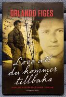 Lova att du kommer tillbaka : k&auml;rlek och &ouml;verlevnad i Gulag