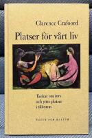 Platser f&ouml;r v&aring;rt liv : tankar om inre och yttre platser i tillvaron