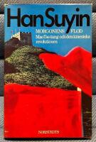 Morgonens flod : Mao Tse-tung och den kinesiska revolutionen 1893-1953