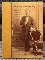 Gunnar Wennerberg - [ministern, guvern&ouml;ren, serafimerriddaren, landsh&ouml;vdingen, tons&auml;ttaren, filosofen, skalden