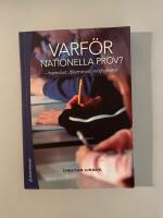 Varf&ouml;r nationella prov? : framv&auml;xt, dilemman, m&ouml;jligheter