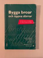 Bygga broar och &ouml;ppna d&ouml;rrar - Att l&auml;sa, skriva och samtala om texter i f&ouml;rskola och skola