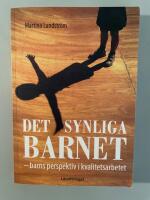 Det synliga barnet : barns perspektiv i kvalitetsarbetet