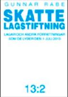 Skattelagstiftning 13:2 : lagar och andra f&ouml;rfattningar som de lyder 1 juli 2013
