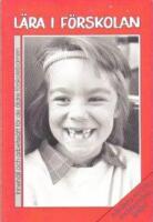 L&auml;ra i f&ouml;rskolan : inneh&aring;ll och arbetss&auml;tt f&ouml;r de &auml;ldre f&ouml;rskolebarnen