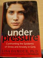 Under Pressure. Confronting the Epidemic of Stress and Anxiety in Girls. 