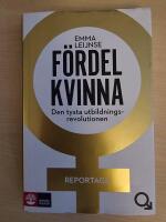 F&ouml;rdel kvinna : den tysta utbildningsrevolutionen