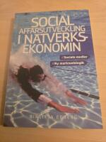 Social aff&auml;rsutveckling i n&auml;tverksekonomin : sociala medier, ny marknadslogik