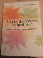 Relationskompetens i skolpraktiken : samspelssituationer mellan l&auml;rare och elev