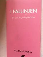 I fallinjen : En ess&auml; om prek&auml;rfeminism