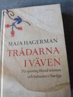 Tr&aring;darna i v&auml;ven : p&aring; spaning bland minnen och kulturarv i Sverige