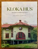 Kloka hus : s&aring; skapar vi ekohusen att leva i