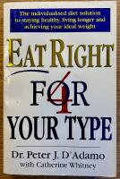 Eat right 4 your type - a simple guide to eating right for your metabolism