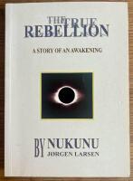 The true rebellion : a story of an awakening
