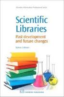 Scientific Libraries: Past Developments and Future Changes