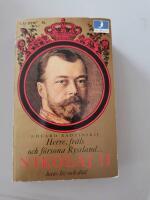 "Herre, fr&auml;ls och f&ouml;rsona Ryssland" : Nikolaj II - hans liv och d&ouml;d