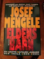 Eldens barn : sanningen om doktor Josef Mengele och tvillingarna i Auschwit