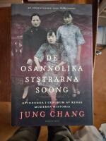 De osannolika systrarna Soong : kvinnorna i centrum av Kinas moderna historia