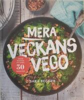 Mera veckans vego : gr&ouml;n middag p&aring; bara 30 minuter