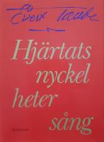 Hj&auml;rtats nyckel heter s&aring;ng : sextionio visor och en dikt