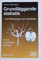 Grundl&auml;ggande statistik : med till&auml;mpningar inom sjukv&aring;rden