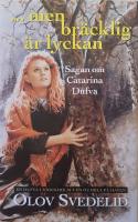 -men br&auml;cklig &auml;r lyckan : sagan om Catarina Dufva