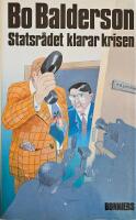 Statsr&aring;det klarar krisen : detektivroman