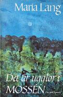 Det &auml;r ugglor i mossen