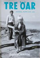 Tre &ouml;ar : Mamma, pappa och jag