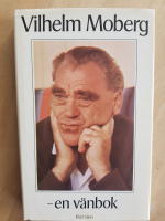 Vilhelm Moberg - en v&auml;nbok