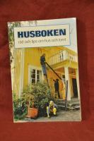 Husboken : r&aring;d och tips om hus och tomt