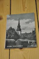 Stora Tuna kyrka : Historisk &ouml;versikt samt v&auml;gledning