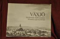 V&auml;xj&ouml; fr&aring;n forntida marknadsplats till nutida regioncentrum