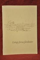 L&auml;ngs forna f&auml;rdleder : Fr&aring;n Flosta k&auml;lla till Ut&ouml; hus, fr&aring;n Sag&aring;n till Draget