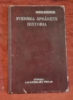 Svenska spr&aring;kets historia : F&ouml;r folkskoleseminarier, h allm. l&auml;roverk och f&ouml;r sj&auml;lvstudier
