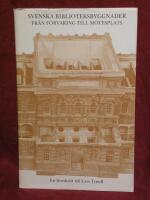 Svenska biblioteksbyggnader : fr&aring;n f&ouml;rvaring till m&ouml;tesplats : en festskrift till Lars Tynell