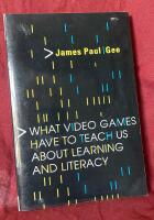 What Video Games Have to Teach Us About Learning and Literacy