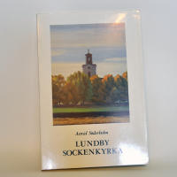 Lundby sockenkyrka: kyrkan och dess inventarier 1620&ndash;1920