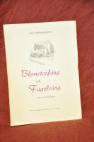 Blomsterf&aring;ng och F&aring;gels&aring;ng : Visor i vall och hemma