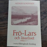 Fr&ouml;-Lars och l&auml;sarlivet i norra H&auml;lsinglands finnskog