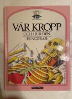 V&aring;r kropp och hur den fungerar
